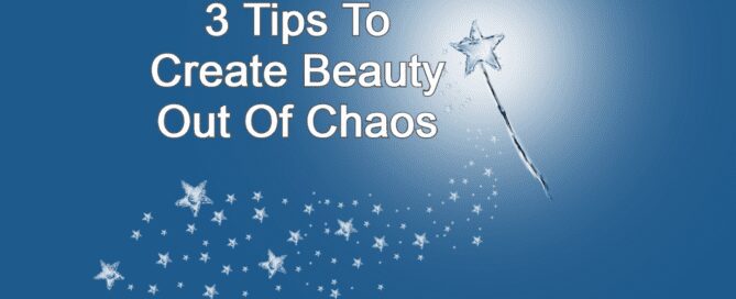 Magic wand and fairy dust saying 3 tips to create beauty out of chaos