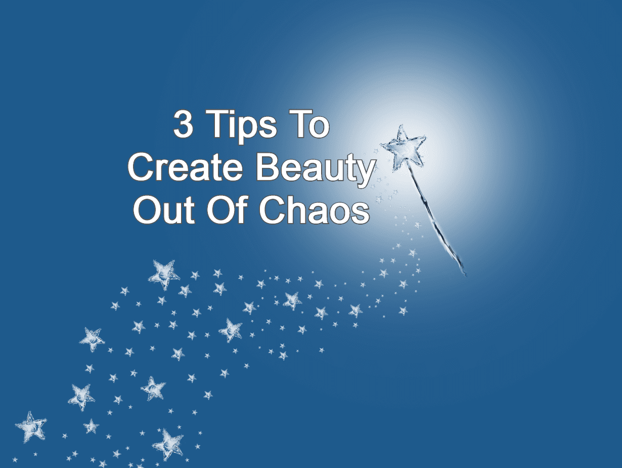 Magic wand and fairy dust saying 3 tips to create beauty out of chaos