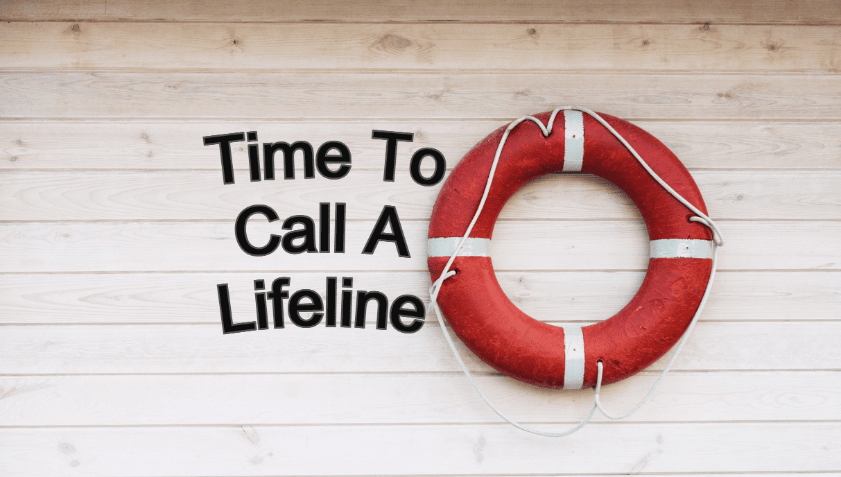 Lifesaver with words saying Time To Call A Lifeline