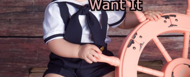 A two-year old boy dressed in a sailor suit is holding on to a ship steering wheel with the caption 'Why your kids don't want it'