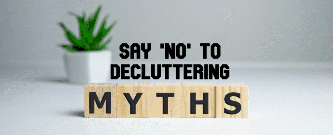 Minimalistic gray background with a small plant in the foreground and the words "Say 'No' To Decluttering Myths' in the foreground