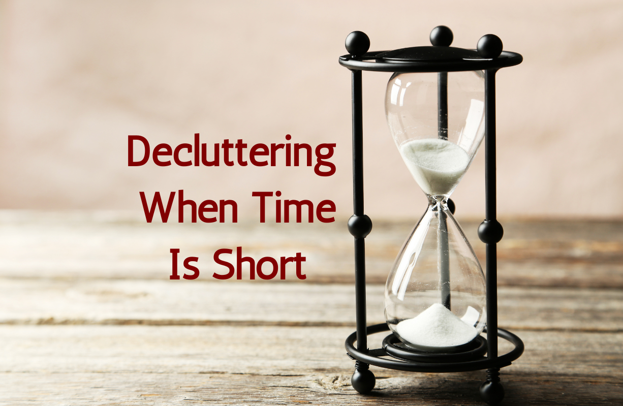 Hourglass on a sand-colored background with the words 'Decluttering When Time Is Short"